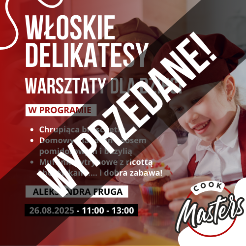 Warsztaty dla dzieci - Włoskie delikatesy! - 26.08.2025